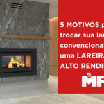 Lareira de alto rendimento MF destacada em ambiente moderno com banner sobre os benefícios de trocar lareira convencional por uma lareira MF.