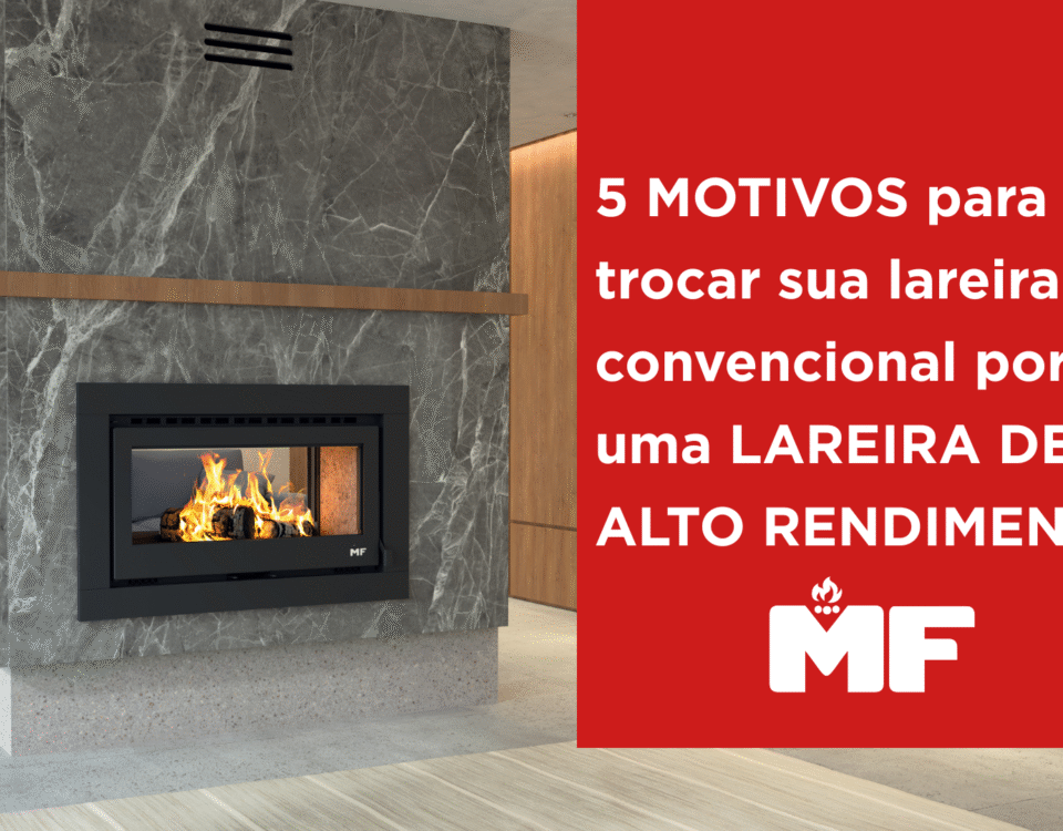 Lareira de alto rendimento MF destacada em ambiente moderno com banner sobre os benefícios de trocar lareira convencional por uma lareira MF.